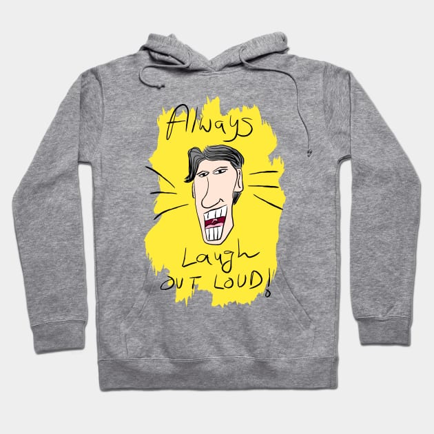 Always Laugh Out Loud Hoodie by jayakbariart